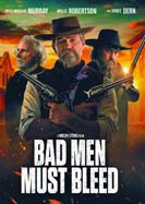 Bad Men Must Bleed