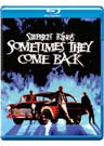Sometimes They Come  Back (Blu-ray)