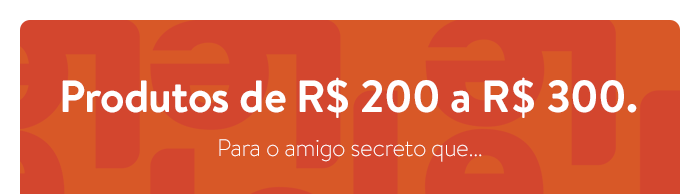 Produtos de R$ 200 a R$300