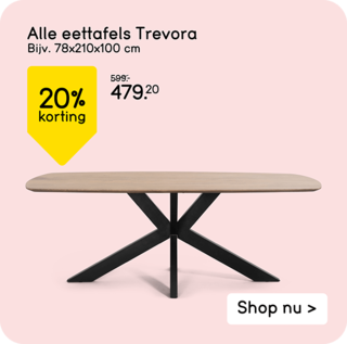 Alle eettafels Trevora 20% korting