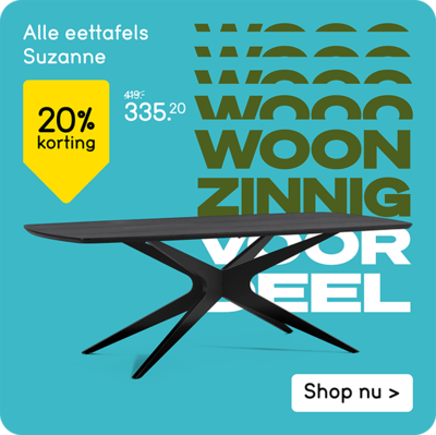 Alle eettafels Suzanne 20% korting