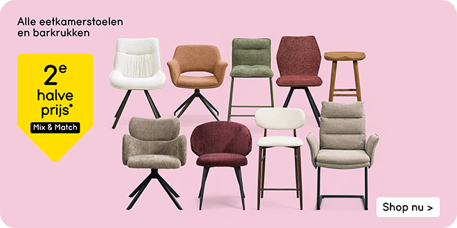 Alle eetkamerstoelen en barkrukken 2e halve prijs* Mix & Match