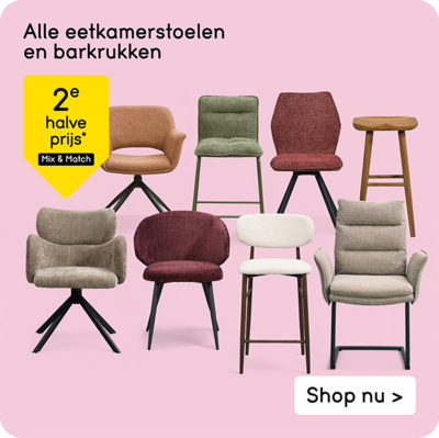 Alle eetkamerstoelen en barkrukken 2e halve prijs* Mix & Match