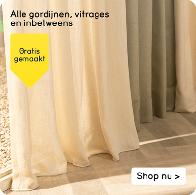 Alle gordijnen, vitrages en inbetweens gratis gemaakt