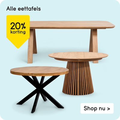 Alle eettafels 20% korting