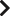 &rsaquo;