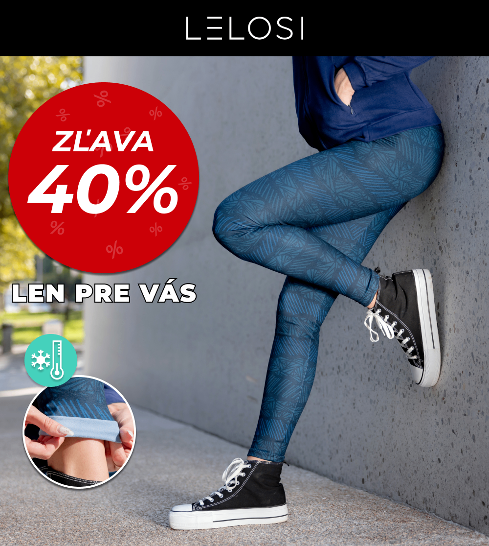 ZĽAVA 40 % LEN PRE VÁS