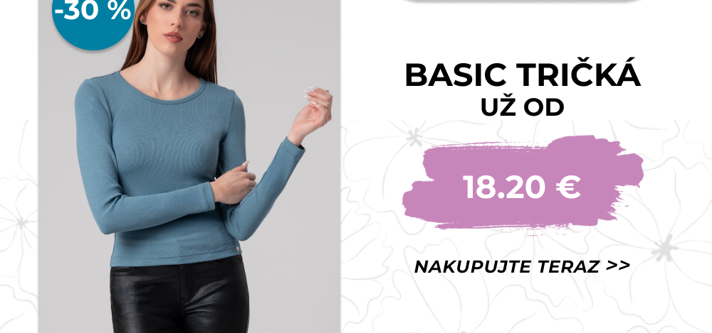  BASIC TRIČKÁ - UŽ OD 18.20 €