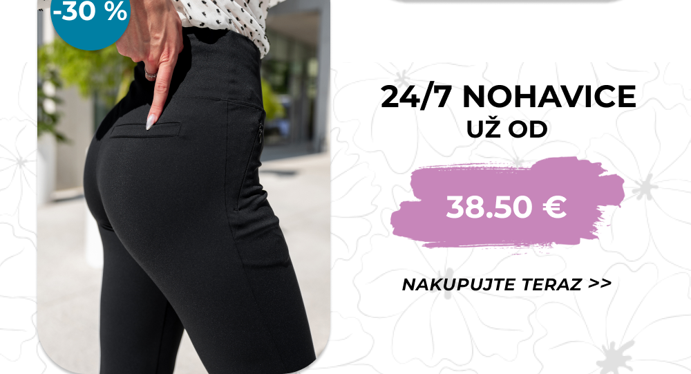 24/7 NOHAVICE - UŽ OD 38.50 €