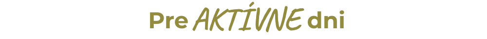 Pre AKTÍVNE dni