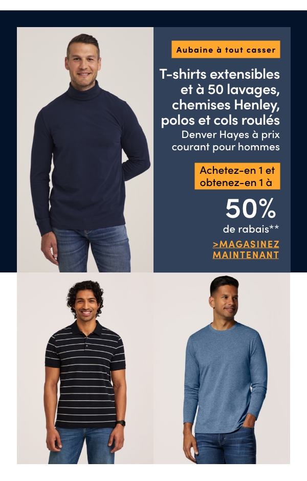 All Regular-Priced Men's Denver Hayes Stretch + 50 Wash T-Shirts, Henleys, Polos + Turtlenecks Buy one get one 50% OFF**