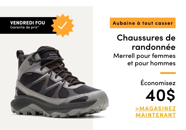 Aubaine à Tout Casser Chaussures de randonnée Merrell pour femmes et pour hommes économisez 40$