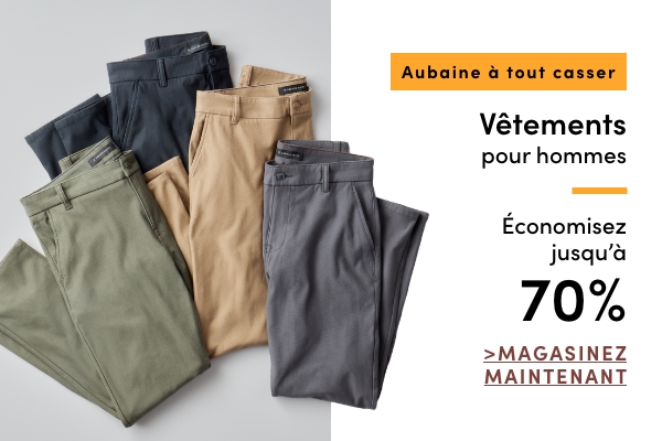 AUBAINE À TOUT CASSER Vêtements pour hommes. Économisez jusqu'à 50 %
