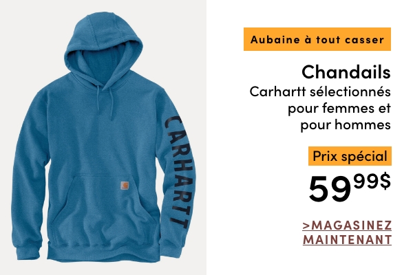 AUBAINE À TOUT CASSER Chandails Carhartt sélectionnés pour femmes et pour hommes, prix spécial 59.99 $