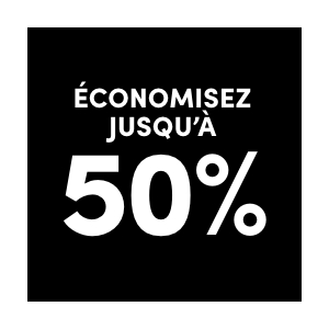économisez jusqu'à 50 %
