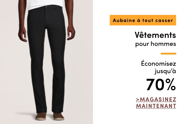AUBAINE À TOUT CASSER Vêtements pour hommes. Économisez jusqu'à 50 %