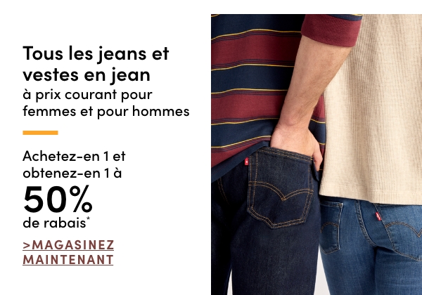 Tous les jeans et vestes en jean à prix courant pour femmes et pour hommes achetez-en 1 et obtenez-en 1 à 50% de rabais*