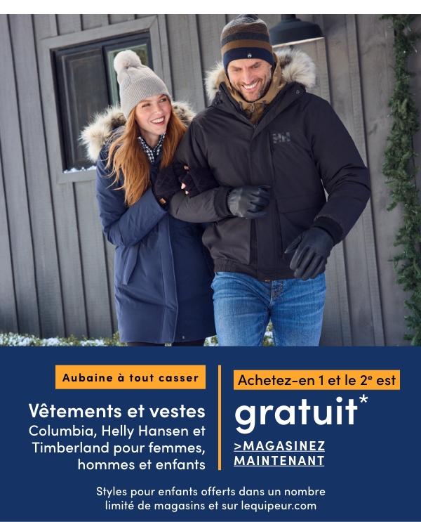 Aubaine à Tout Casser Vêtements et vestes Columbia, Helly Hansen et Timberland pour femmes, hommes et enfants achetez-en 1 et le 2e est GRATUIT*