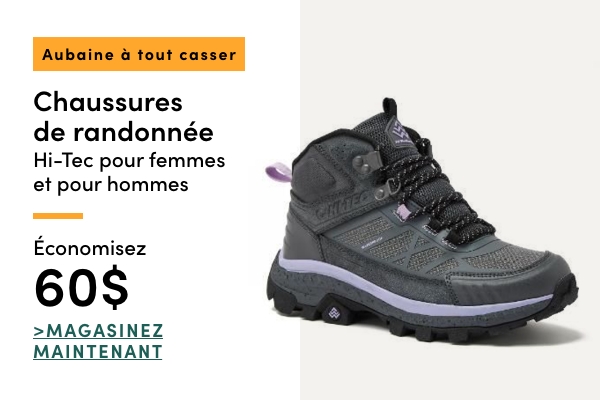 Aubaine à Tout Casser Chaussures de randonnée Hi-Tec pour femmes et pour hommes économisez 60$