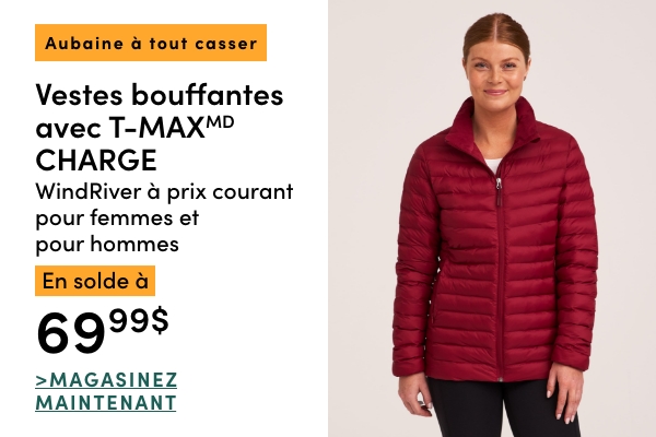 Aubaine à Tout Casser Vestes bouffantes avec T-MAX CHARGE WindRiver en solde à 69.99$