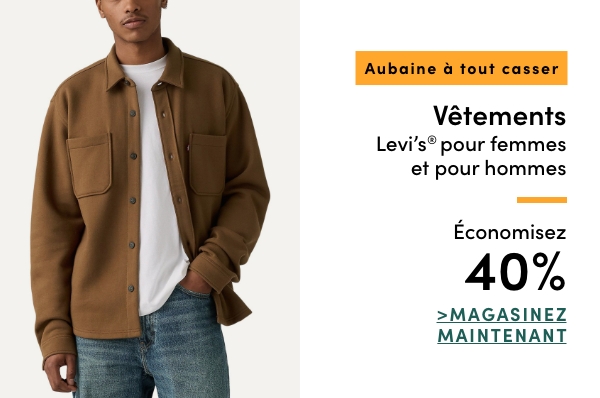 Aubaine à Tout Casser Vêtements Levi's pour femmes et pour hommes économisez 40%