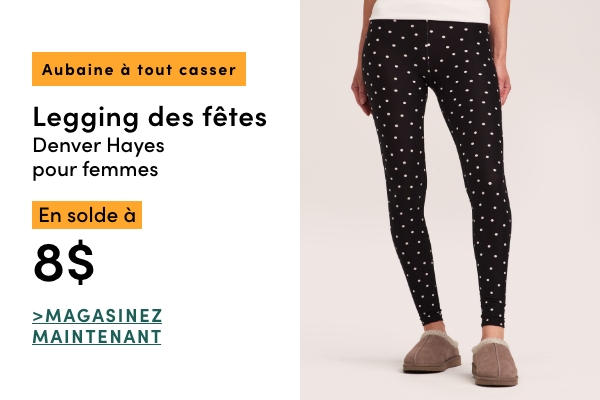 Aubaine à Tout Casser Legging des fêtes Denver Hayes pour femmes en solde à 8$