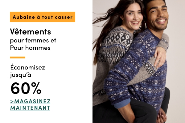 Aubaine à Tout Casser Vêtements pour femmes et pour hommes économisez jusqu'à 60%