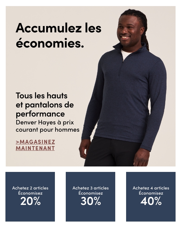 Tous les hauts et pantalons de performance Denver Hayes à prix courant pour hommes à prix courant pour hommes - Accumulez les économies   Achetez 2 articles - économisez 20 % Achetez 3 articles - économisez 30 % Achetez 4 articles - économisez 40 %
