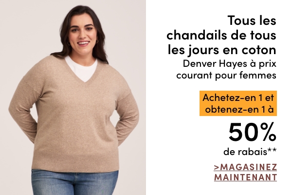Tous les chandails de tous les jours en coton Denver Hayes à prix courant pour femmes achetez-en 1 et obtenez-en 1 à 50% de rabais*