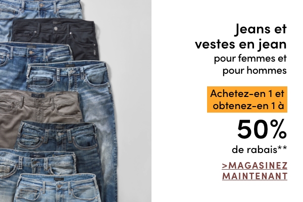 Jeans et vestes en jean pour femmes et pour hommes achetez-en 1 et obtenez-en 1 à 50 % de rabais*
