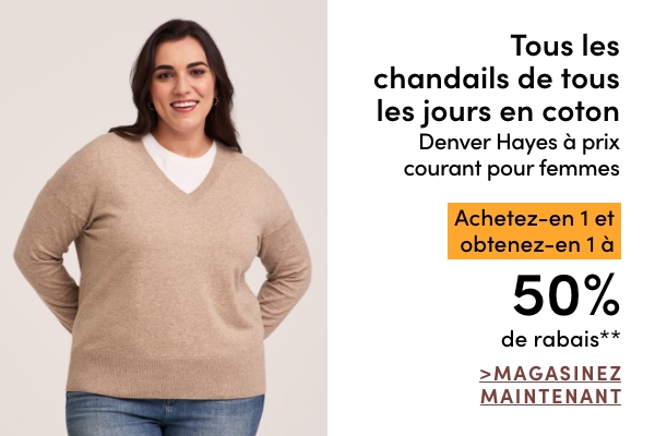 Tous les chandails de tous les jours en coton Denver Hayes à prix courant pour femmes achetez-en 1 et obtenez-en 1 à 50 % de rabais*