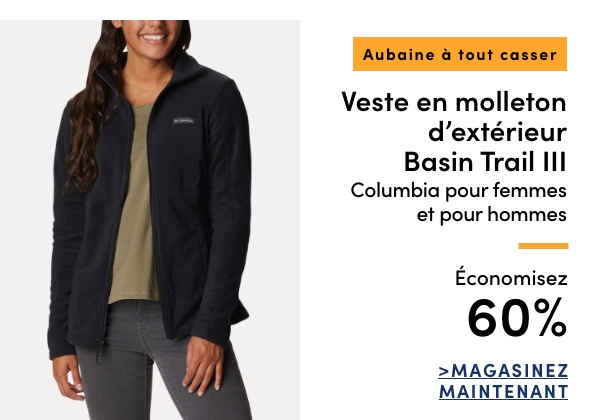 Aubaine à Tout Casser Veste en molleton d'extérieur Basin Trail III Columbia pour femmes et pour hommes économisez 60 %