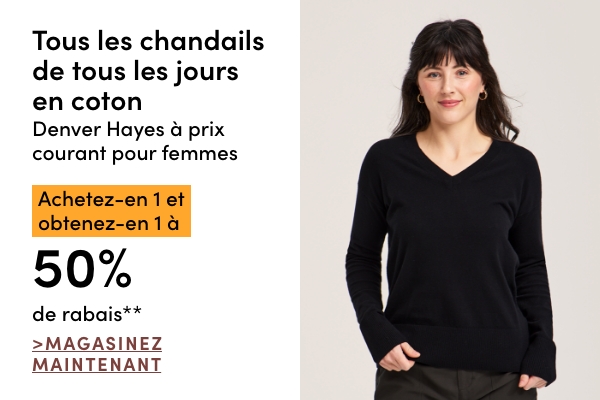 Tous les chandails de tous les jours en coton Denver Hayes à prix courant pour femmes achetez-en 1 et obtenez-en 1 à 50 % de rabais*