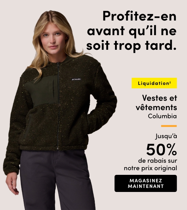 Vestes et vêtements Columbia en liquidation jusqu'à 50% de rabais sur notre prix original