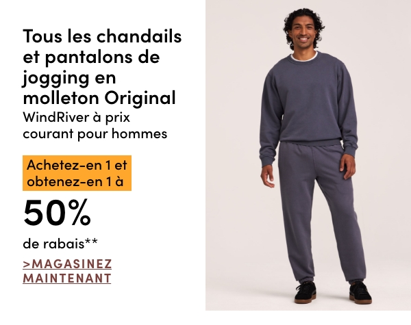 Tous les chandails et pantalons de jogging en molleton Original WindRiver à prix courant pour hommes achetez-en 1 et obtenez-en 1 à 50% de rabais*