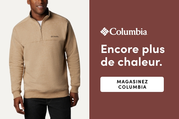 Encore plus de chaleur. Magasinez Columbia.