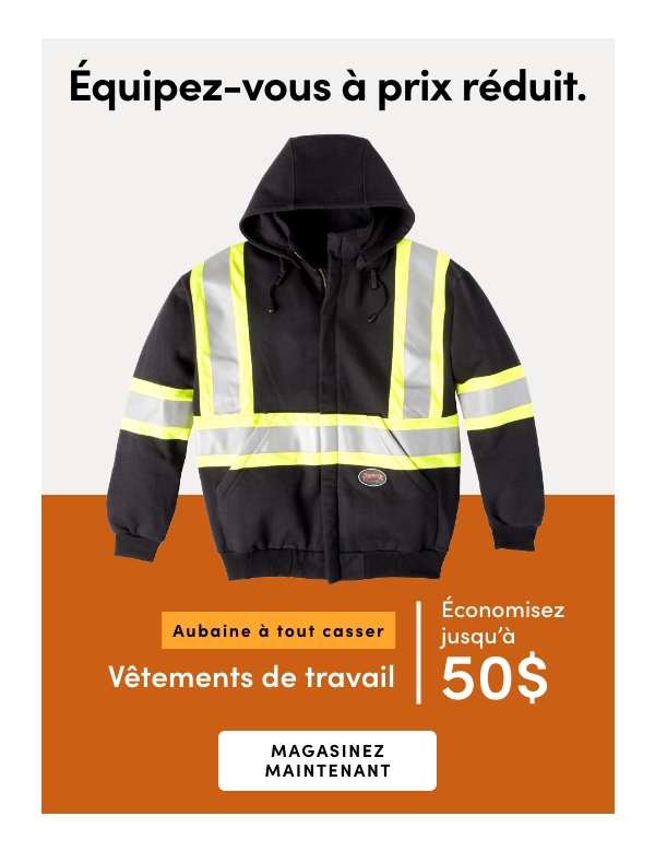 Aubaine à Tout Casser Économisez jusqu'à 50 $ sur les vêtements de travail 