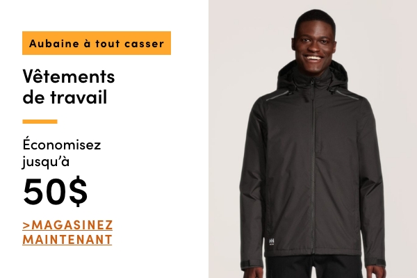 Aubaine à Tout Casser Économisez jusqu'à 50 $ sur les vêtements de travail 