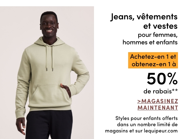 Jeans, vêtements et vestes pour femmes, hommes et enfants achetez-en 1 et obtenez-en 1 à 50 % de rabais*