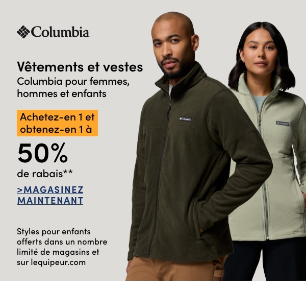 Vêtements et vestes Columbia pour femmes, hommes et enfants achetez-en 1 et obtenez-en 1 à 50 % de rabais*