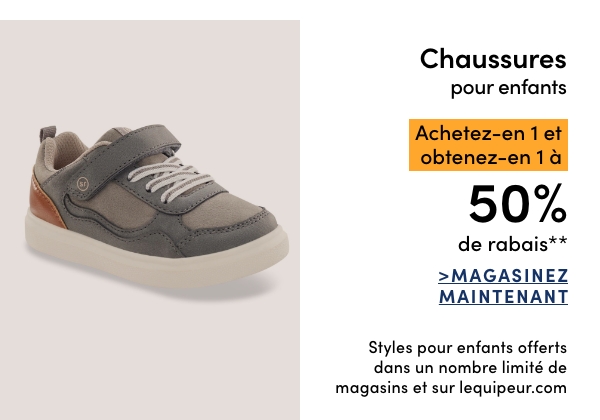 Chaussures pour enfants achetez-en 1 et obtenez-en 1 à 50 % de rabais*