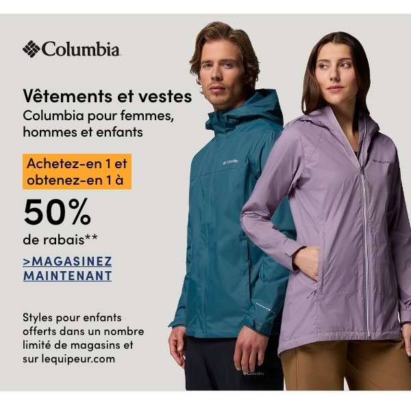 Vêtements et vestes Columbia pour femmes, hommes et enfants achetez-en 1 et obtenez-en 1 à 50% de rabais*
