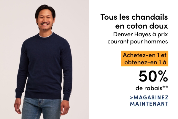 Tous les chandails en coton doux Denver Hayes à prix courant pour hommes achetez-en 1 et obtenez-en 1 à 50% de rabais*
