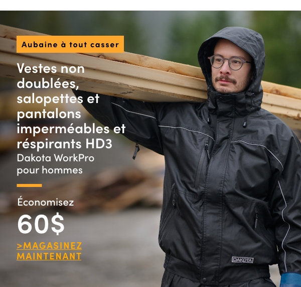 Aubaine à Tout Casser Vestes non doublées, salopettes et pantalons imperméables et réspirants HD3 Dakota WorkPro pour hommes économisez 60$