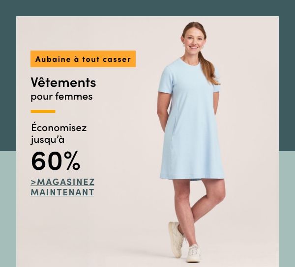 Aubaine à Tout Casser Vêtements pour femmes économisez jusqu'à 60 %