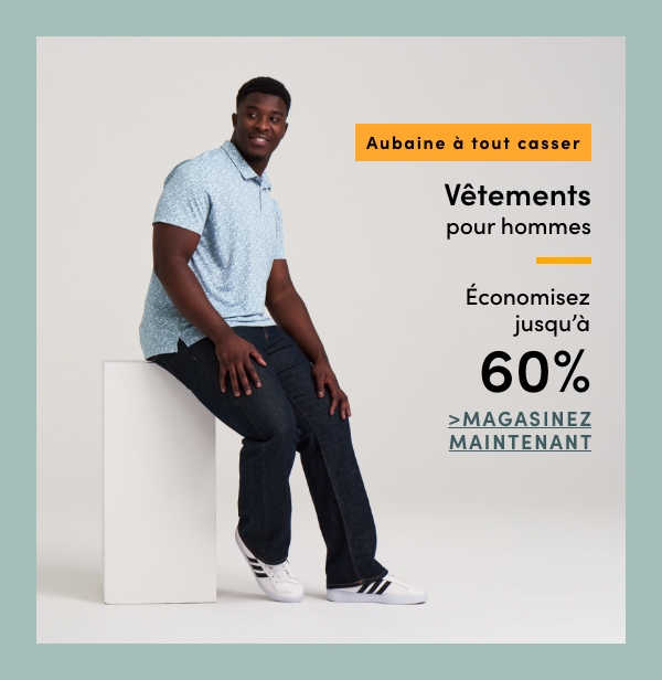Aubaine à Tout Casser Vêtements pour hommes économisez jusqu'à 60 %
