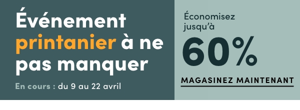 Événement printanier à ne pas manquer. En cours : du 9 au 22 avril 2026. Économisez jusqu'à 60 %