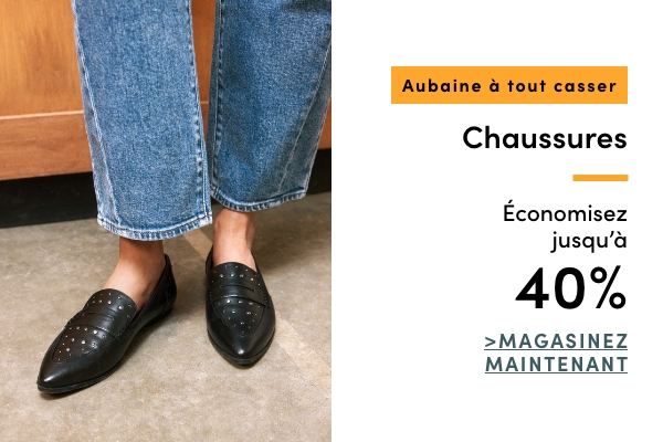 Aubaine à Tout Casser Chaussures économisez jusqu'à 40 %