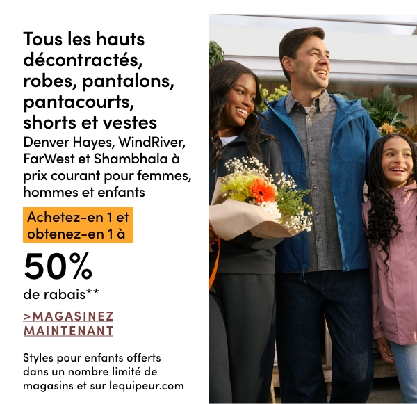 Tous les hauts décontractés, robes, pantalons, pantacourts, shorts et vestes Denver Hayes, WindRiver, FarWest et Shambhala à prix courant pour femmes, hommes et enfants achetez-en 1 et obtenez-en 1 à 50% de rabais*