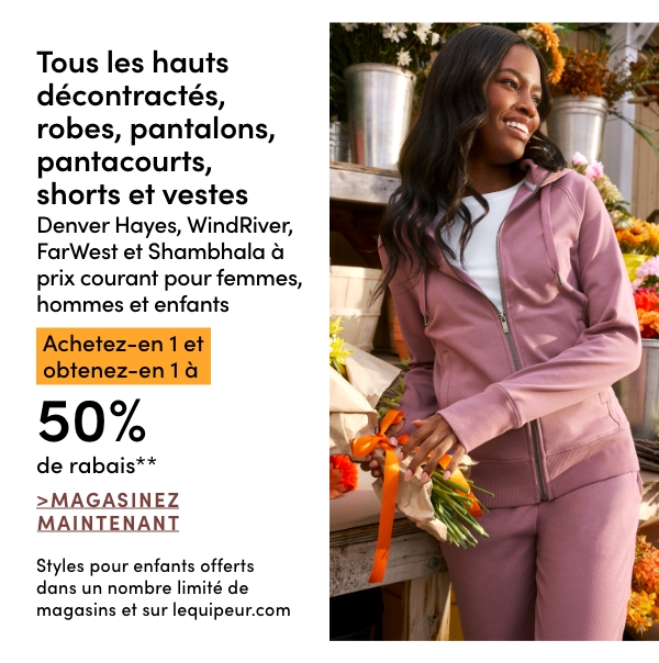 Tous les hauts décontractés, robes, pantalons, pantacourts, shorts et vestes Denver Hayes, WindRiver, FarWest et Shambhala à prix courant pour femmes, hommes et enfants achetez-en 1 et obtenez-en 1 à 50% de rabais*